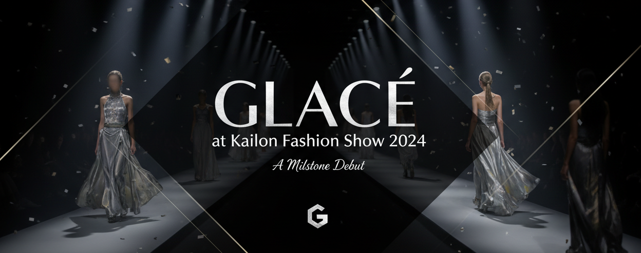 GLACÉ at Kailon Fashion Show 2024 Banner